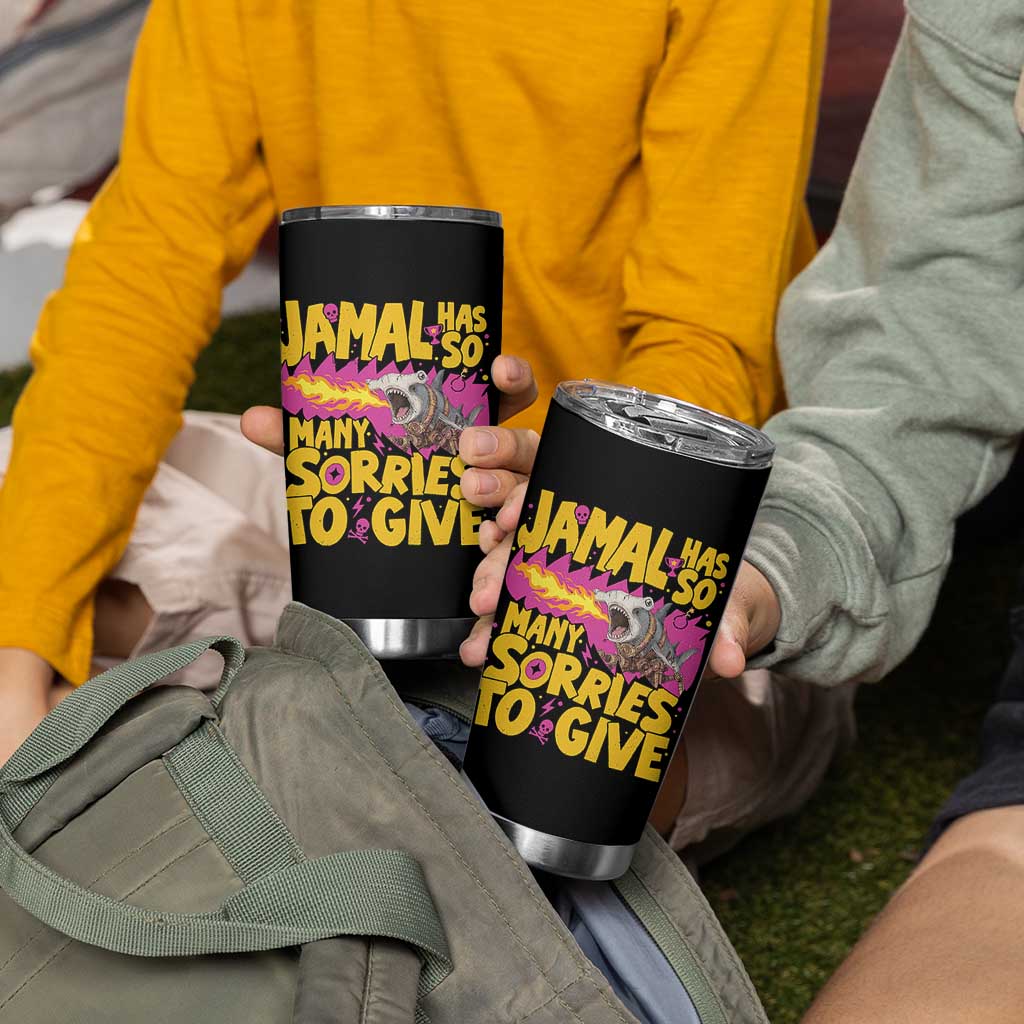 Jamal Has So Many Sorries To Give Tumbler Cup Funny Fire Breathing Hammerhead Shark Gamer