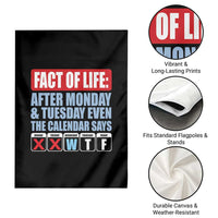 Fact Of Life Even The Calendar Says WTF Garden Flag Funny Sarcastic Workplace Weekday Humor