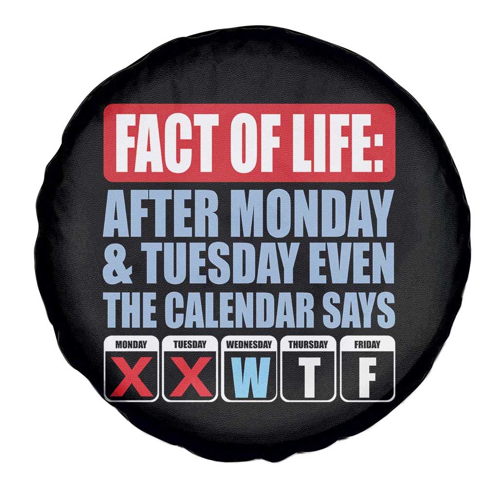 Fact Of Life Even The Calendar Says WTF Spare Tire Cover Funny Sarcastic Workplace Weekday Humor