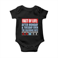 Fact Of Life Even The Calendar Says WTF Baby Onesie Funny Sarcastic Workplace Weekday Humor