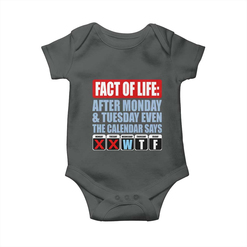 Fact Of Life Even The Calendar Says WTF Baby Onesie Funny Sarcastic Workplace Weekday Humor
