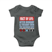 Fact Of Life Even The Calendar Says WTF Baby Onesie Funny Sarcastic Workplace Weekday Humor