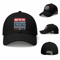 Fact Of Life Even The Calendar Says WTF Baseball Cap Funny Sarcastic Workplace Weekday Humor