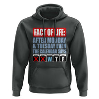 Fact Of Life Even The Calendar Says WTF Hoodie Funny Sarcastic Workplace Weekday Humor