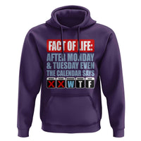 Fact Of Life Even The Calendar Says WTF Hoodie Funny Sarcastic Workplace Weekday Humor