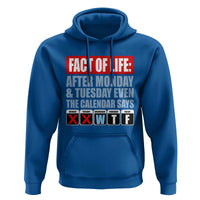 Fact Of Life Even The Calendar Says WTF Hoodie Funny Sarcastic Workplace Weekday Humor