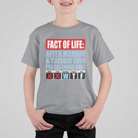 Fact Of Life Even The Calendar Says WTF T Shirt For Kid Funny Sarcastic Workplace Weekday Humor