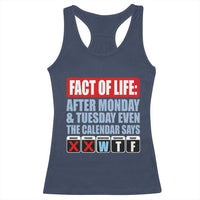 Fact Of Life Even The Calendar Says WTF Racerback Tank Top Funny Sarcastic Workplace Weekday Humor
