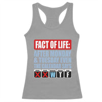 Fact Of Life Even The Calendar Says WTF Racerback Tank Top Funny Sarcastic Workplace Weekday Humor