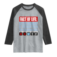 Fact Of Life Even The Calendar Says WTF Raglan Shirt Funny Sarcastic Workplace Weekday Humor