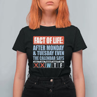 Fact Of Life Even The Calendar Says WTF T Shirt For Women Funny Sarcastic Workplace Weekday Humor