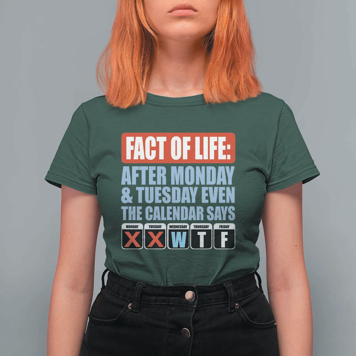 Fact Of Life Even The Calendar Says WTF T Shirt For Women Funny Sarcastic Workplace Weekday Humor