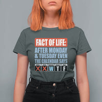 Fact Of Life Even The Calendar Says WTF T Shirt For Women Funny Sarcastic Workplace Weekday Humor