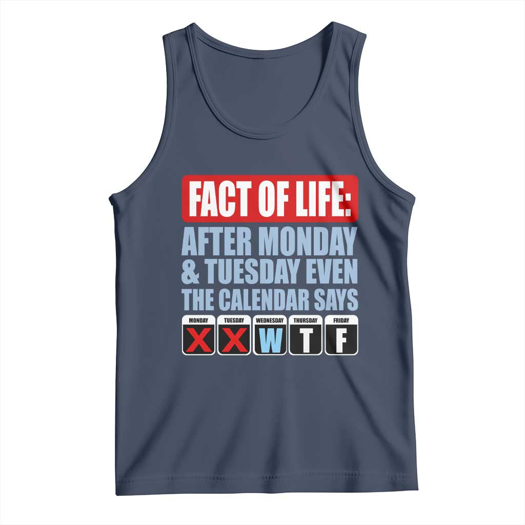 Fact Of Life Even The Calendar Says WTF Tank Top Funny Sarcastic Workplace Weekday Humor