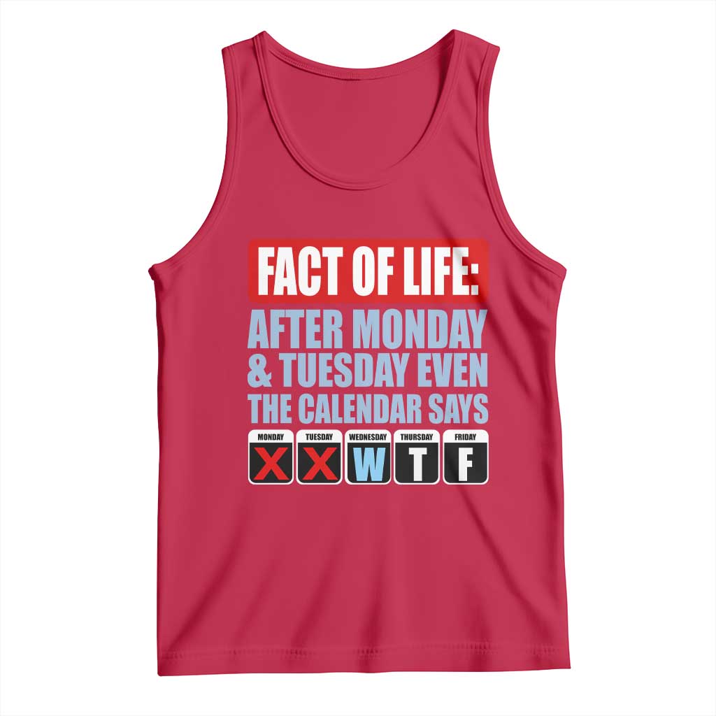 Fact Of Life Even The Calendar Says WTF Tank Top Funny Sarcastic Workplace Weekday Humor
