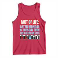 Fact Of Life Even The Calendar Says WTF Tank Top Funny Sarcastic Workplace Weekday Humor