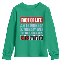 Fact Of Life Even The Calendar Says WTF Youth Sweatshirt Funny Sarcastic Workplace Weekday Humor