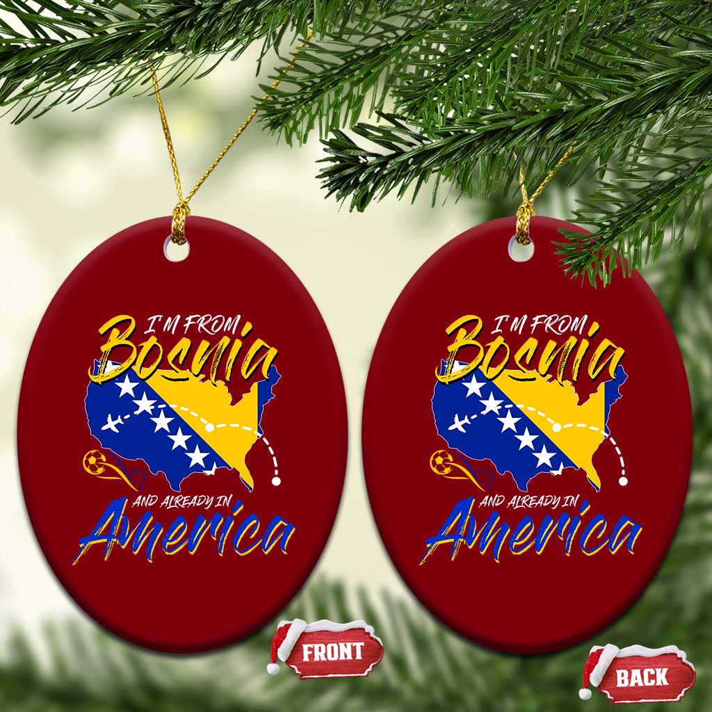 From Bosnia and Already in America Ceramic Ornament Bosnian Soccer Fan Travel Bosnia Herzegovina Pride