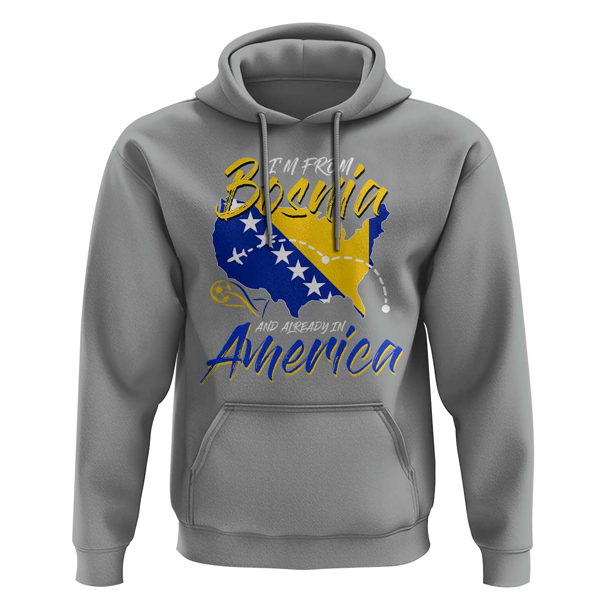 From Bosnia and Already in America Hoodie Bosnian Soccer Fan Travel Bosnia Herzegovina Pride