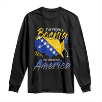 From Bosnia and Already in America Long Sleeve Shirt Bosnian Soccer Fan Travel Bosnia Herzegovina Pride