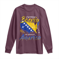 From Bosnia and Already in America Long Sleeve Shirt Bosnian Soccer Fan Travel Bosnia Herzegovina Pride