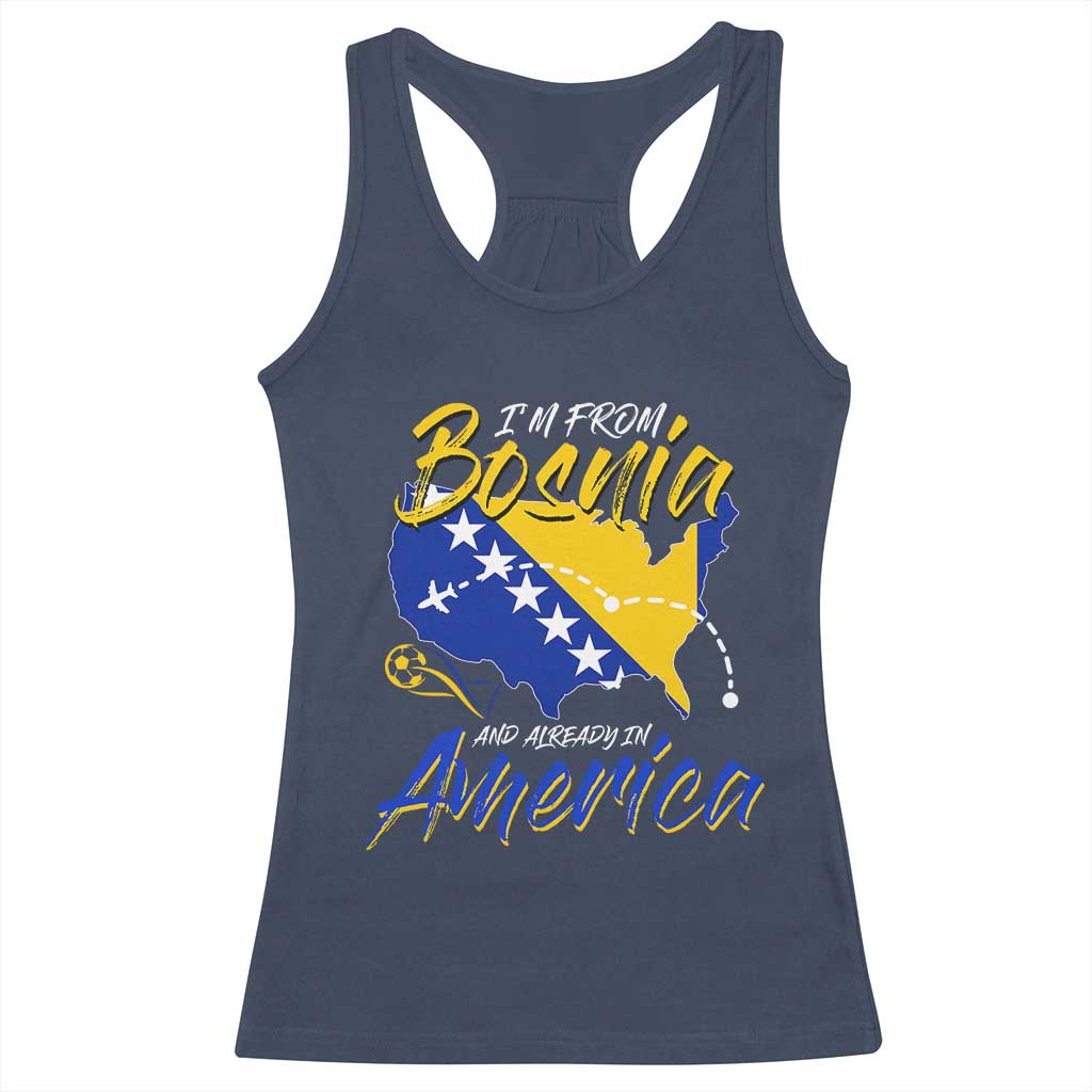 From Bosnia and Already in America Racerback Tank Top Bosnian Soccer Fan Travel Bosnia Herzegovina Pride