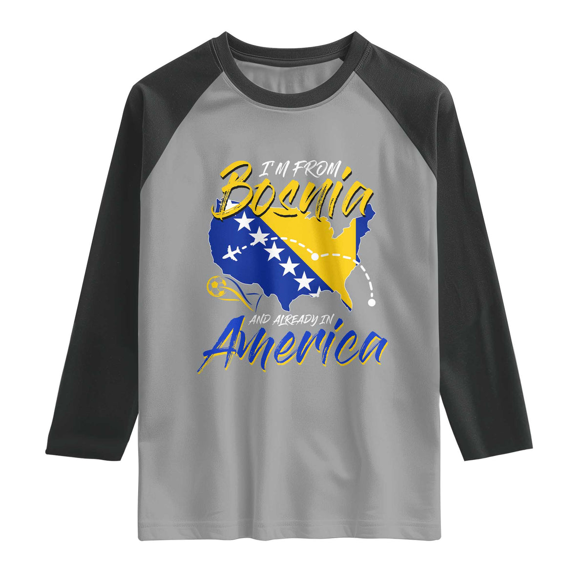 From Bosnia and Already in America Raglan Shirt Bosnian Soccer Fan Travel Bosnia Herzegovina Pride