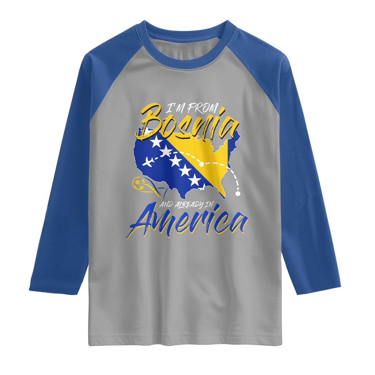 From Bosnia and Already in America Raglan Shirt Bosnian Soccer Fan Travel Bosnia Herzegovina Pride