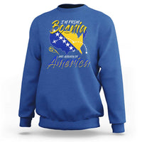 From Bosnia and Already in America Sweatshirt Bosnian Soccer Fan Travel Bosnia Herzegovina Pride