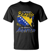 From Bosnia and Already in America T Shirt Bosnian Soccer Fan Travel Bosnia Herzegovina Pride
