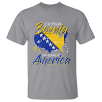 From Bosnia and Already in America T Shirt Bosnian Soccer Fan Travel Bosnia Herzegovina Pride