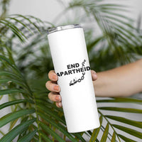 End Apartheid Human Rights Skinny Tumbler Broken Chain Social Justice Activist