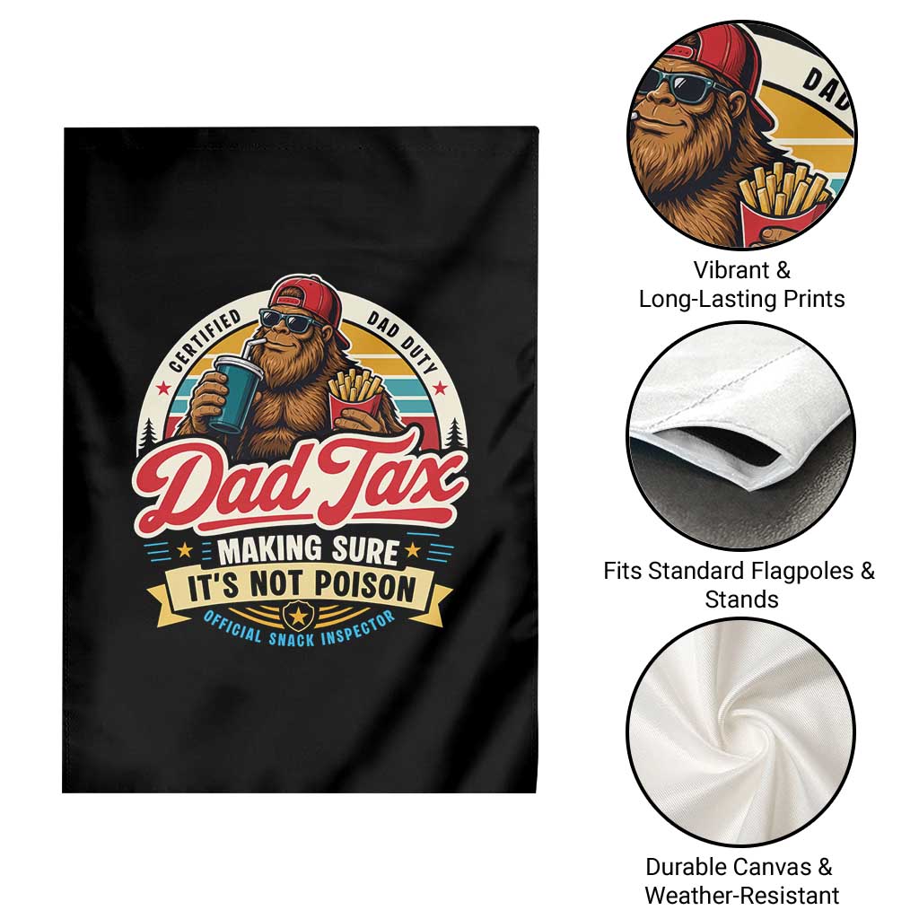 Funny Dad Tax Certified Dad Duty Bigfoot Garden Flag Vintage Sasquatch Official Snack Inspector