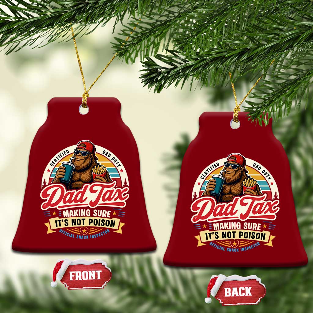Funny Dad Tax Certified Dad Duty Bigfoot Ceramic Ornament Vintage Sasquatch Official Snack Inspector