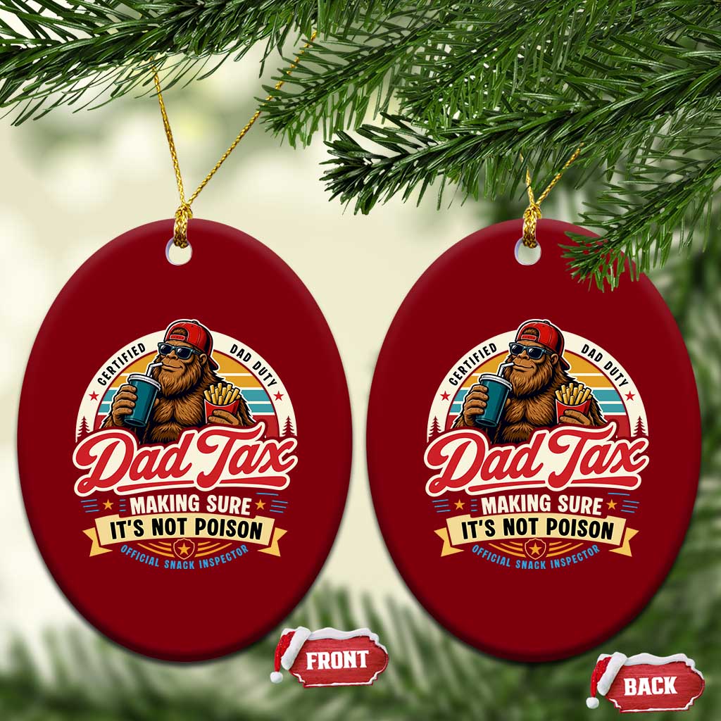 Funny Dad Tax Certified Dad Duty Bigfoot Ceramic Ornament Vintage Sasquatch Official Snack Inspector
