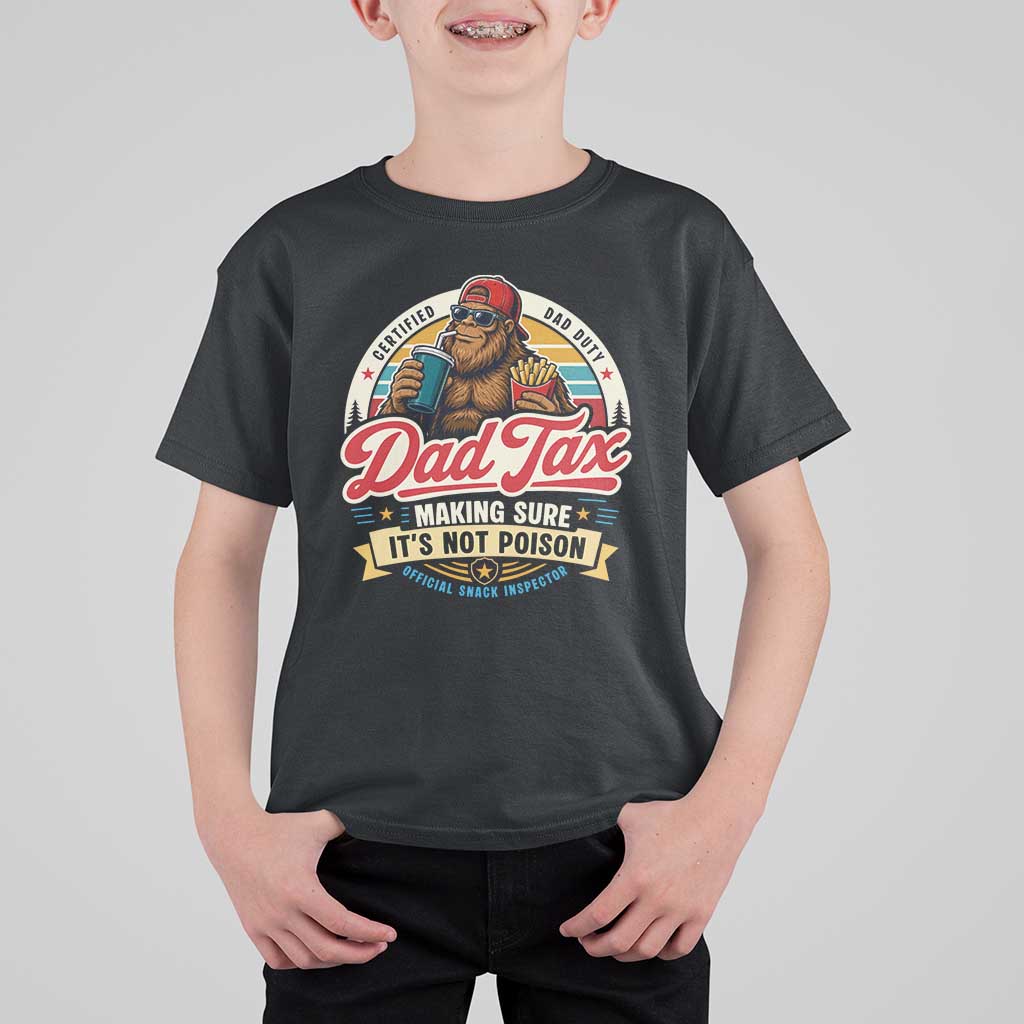 Funny Dad Tax Certified Dad Duty Bigfoot T Shirt For Kid Vintage Sasquatch Official Snack Inspector