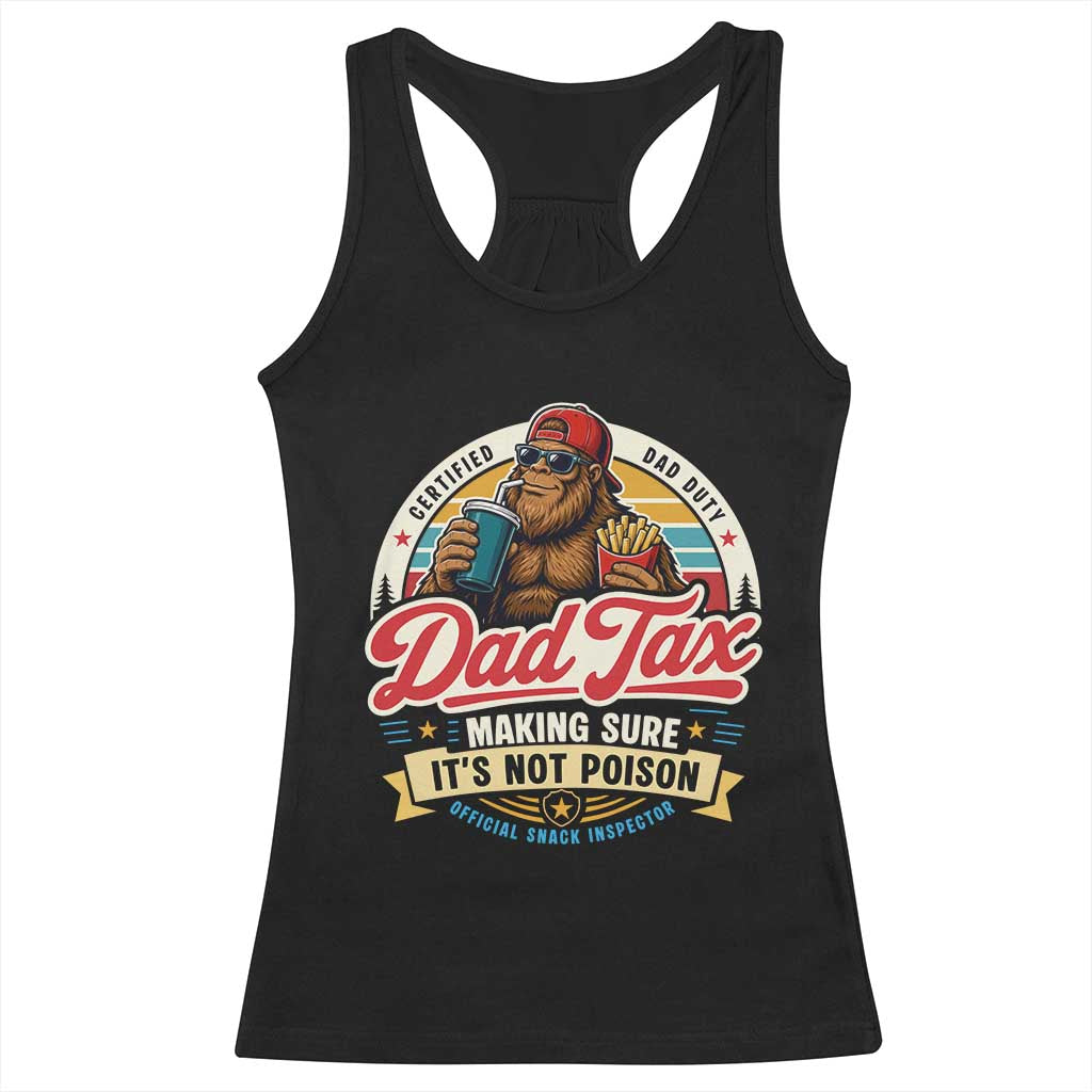 Funny Dad Tax Certified Dad Duty Bigfoot Racerback Tank Top Vintage Sasquatch Official Snack Inspector