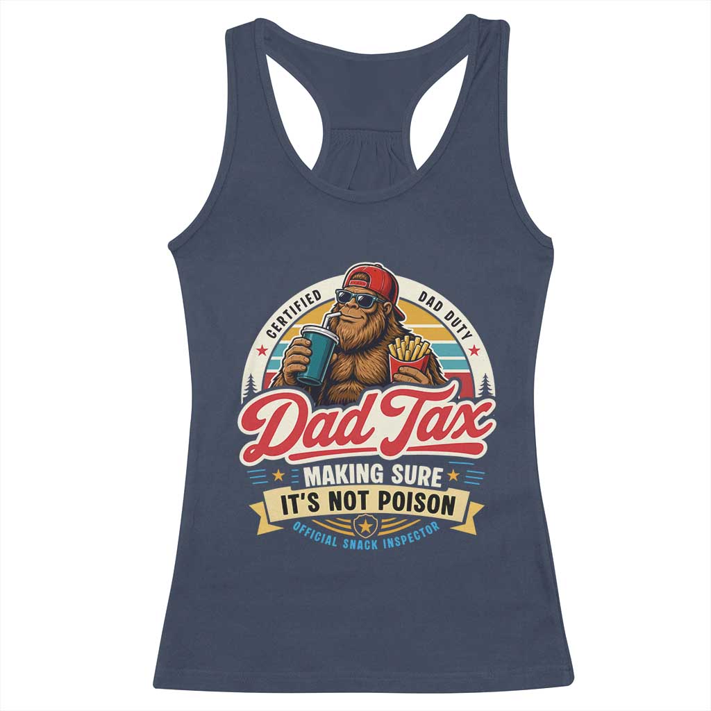 Funny Dad Tax Certified Dad Duty Bigfoot Racerback Tank Top Vintage Sasquatch Official Snack Inspector