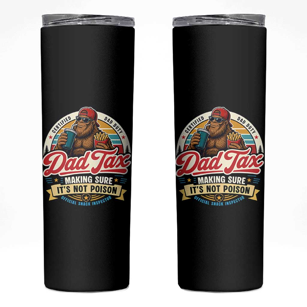 Funny Dad Tax Certified Dad Duty Bigfoot Skinny Tumbler Vintage Sasquatch Official Snack Inspector