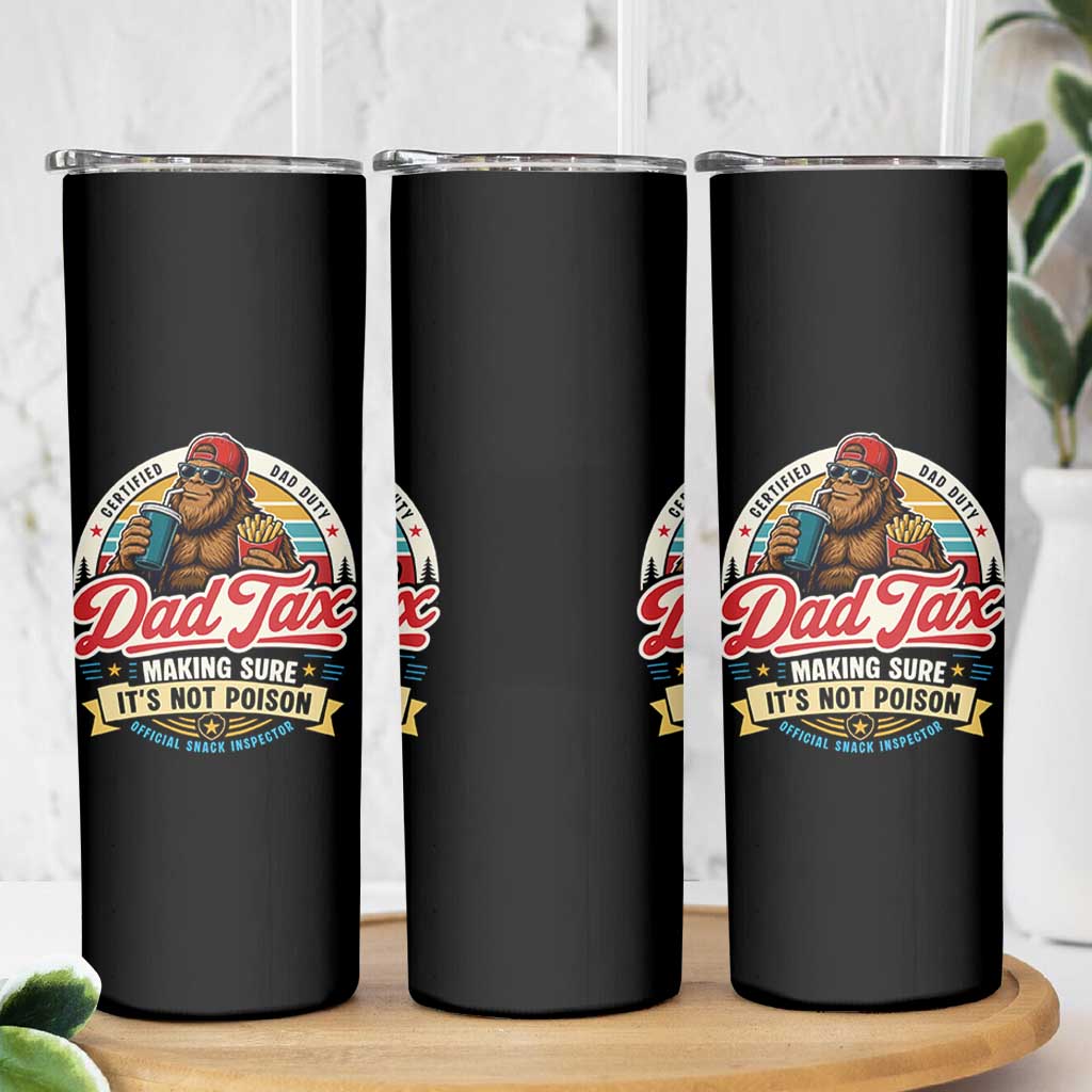 Funny Dad Tax Certified Dad Duty Bigfoot Skinny Tumbler Vintage Sasquatch Official Snack Inspector