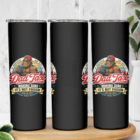 Funny Dad Tax Certified Dad Duty Bigfoot Skinny Tumbler Vintage Sasquatch Official Snack Inspector