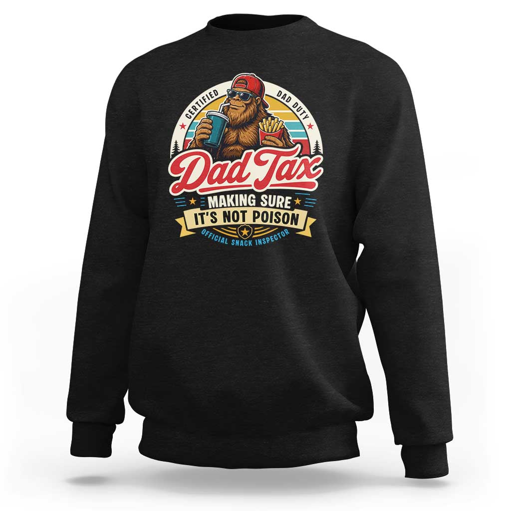 Funny Dad Tax Certified Dad Duty Bigfoot Sweatshirt Vintage Sasquatch Official Snack Inspector