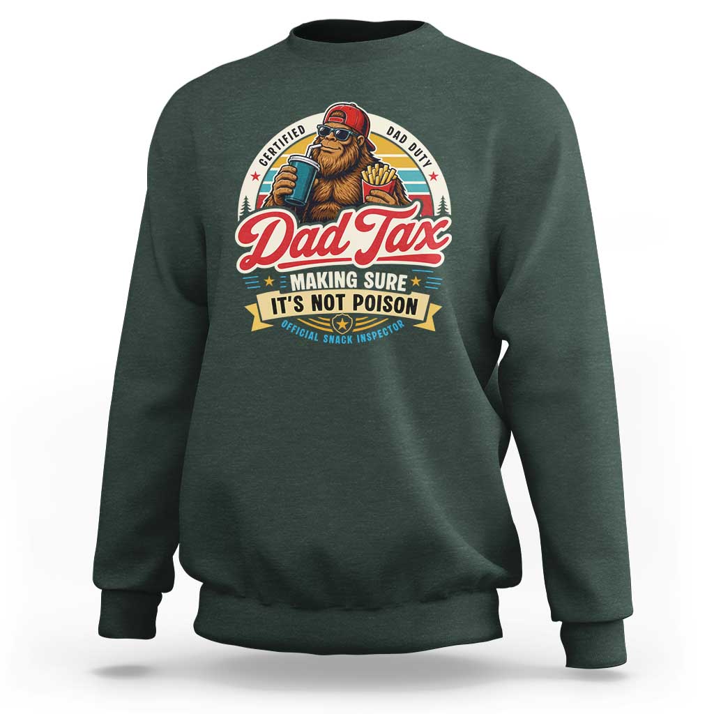 Funny Dad Tax Certified Dad Duty Bigfoot Sweatshirt Vintage Sasquatch Official Snack Inspector