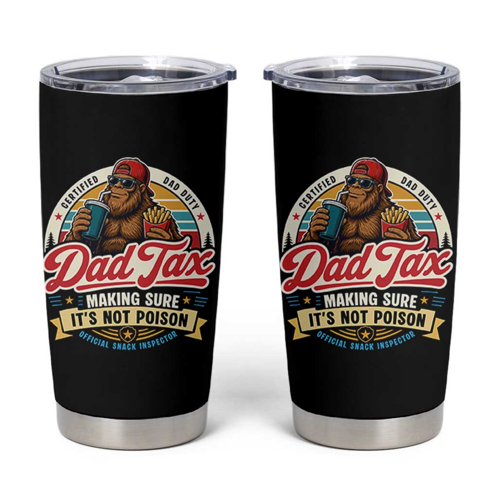Funny Dad Tax Certified Dad Duty Bigfoot Tumbler Cup Vintage Sasquatch Official Snack Inspector