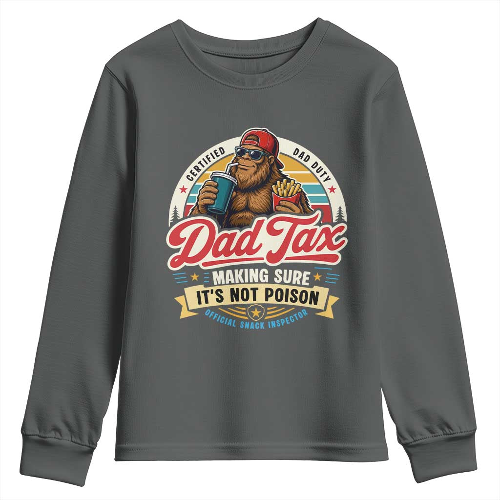 Funny Dad Tax Certified Dad Duty Bigfoot Youth Sweatshirt Vintage Sasquatch Official Snack Inspector