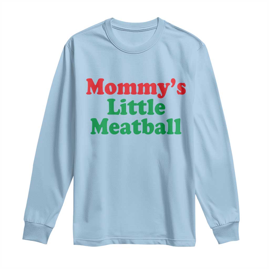 Mommy's Little Meatball Long Sleeve Shirt Funny Italian Family Baby Humor - Wonder Print Shop