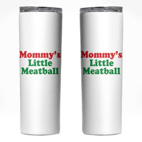 Mommy's Little Meatball Skinny Tumbler Funny Italian Family Baby Humor - Wonder Print Shop
