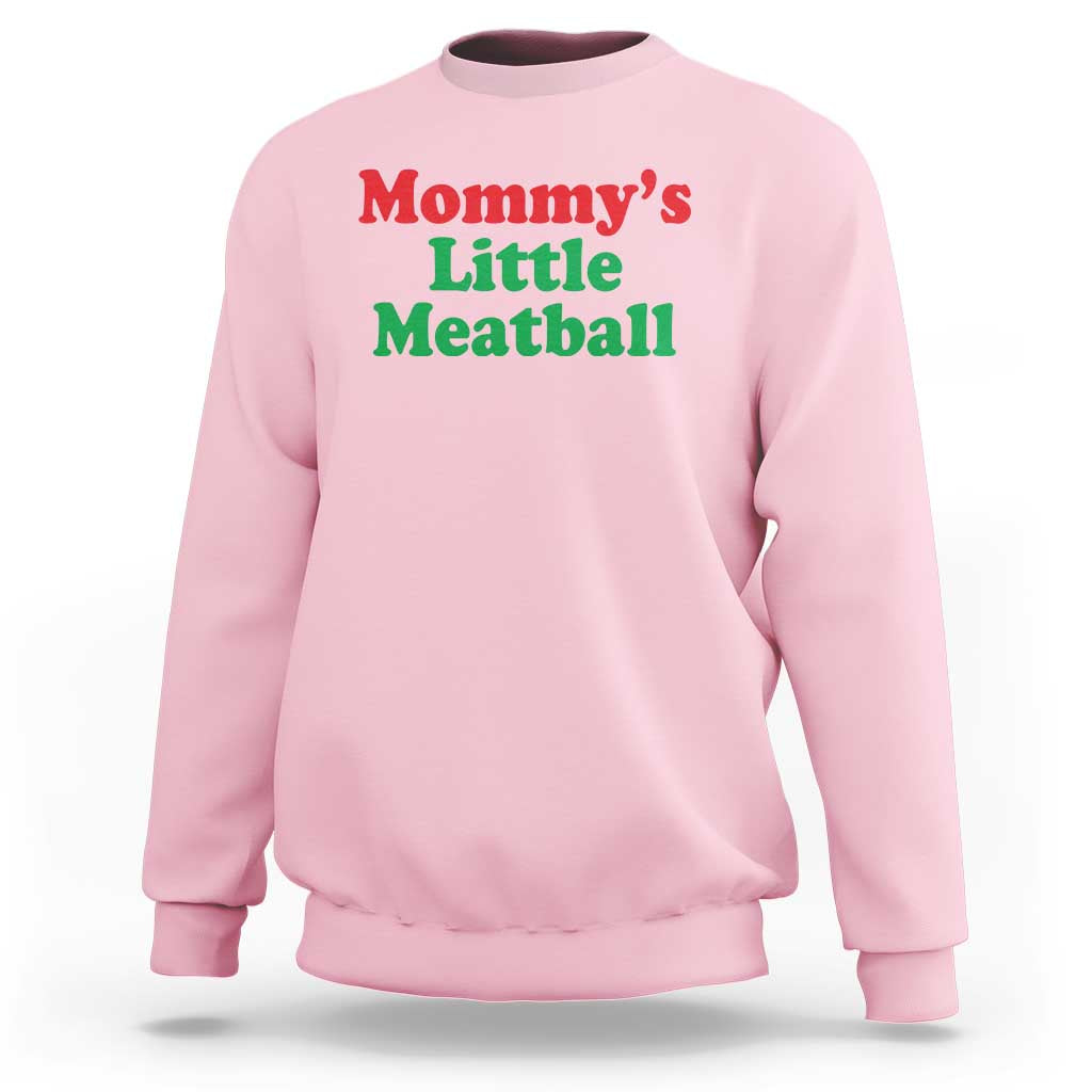 Mommy's Little Meatball Sweatshirt Funny Italian Family Baby Humor - Wonder Print Shop