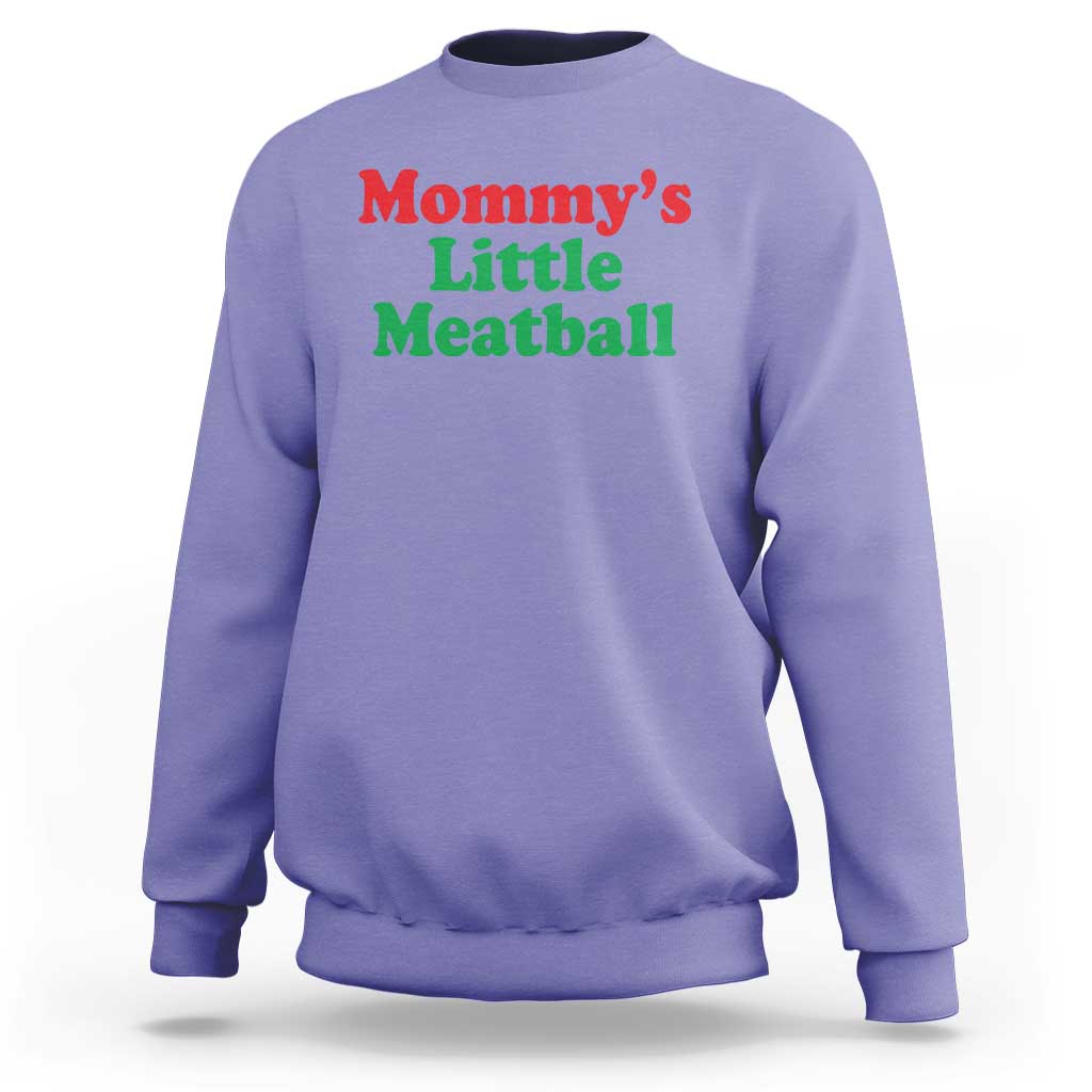 Mommy's Little Meatball Sweatshirt Funny Italian Family Baby Humor - Wonder Print Shop