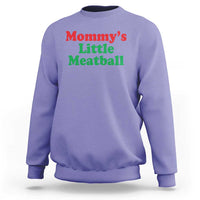 Mommy's Little Meatball Sweatshirt Funny Italian Family Baby Humor - Wonder Print Shop